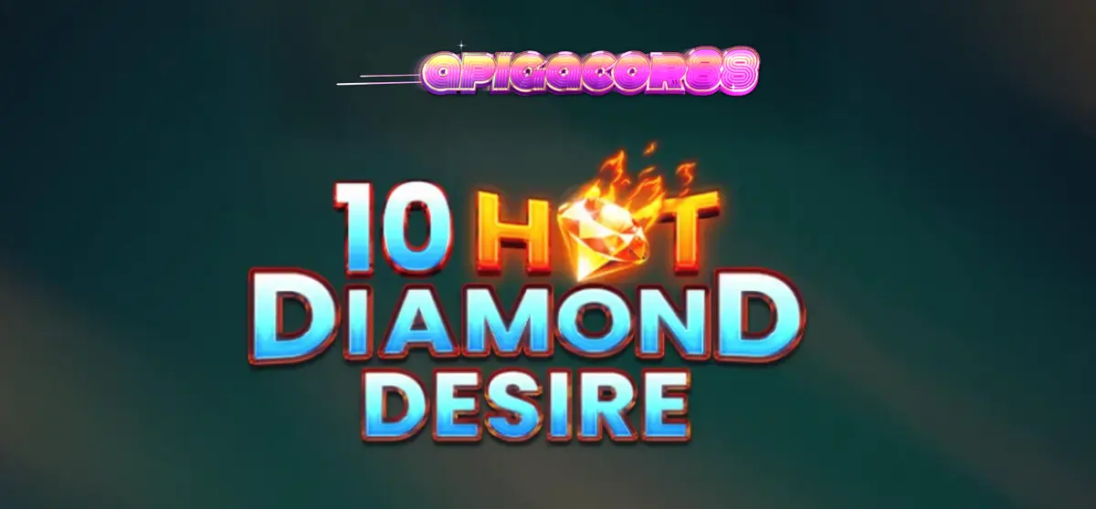 Tampilan visual slot 10 Hot Diamond Desire dengan simbol buah dan berlian yang berkilau.